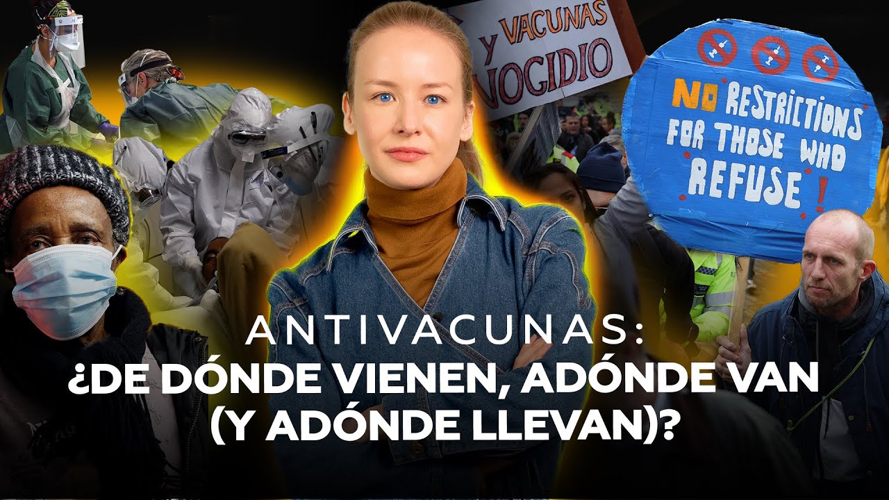 Antivacunas: ¿cuáles son sus argumentos, de dónde salen y en qué se sostienen?