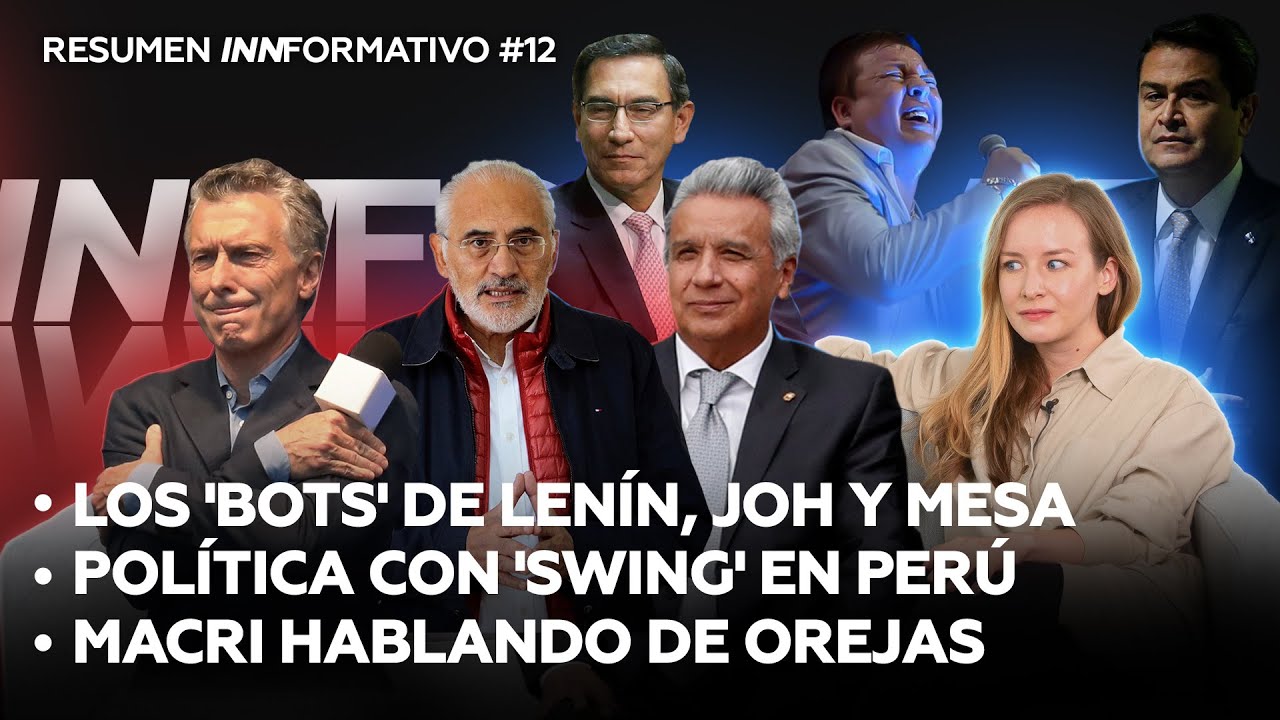 ‘Bots’ desatados en Bolivia, Ecuador y Honduras, Vizcarra pierde ‘swing’ y Macri vuelve | Resumen 12