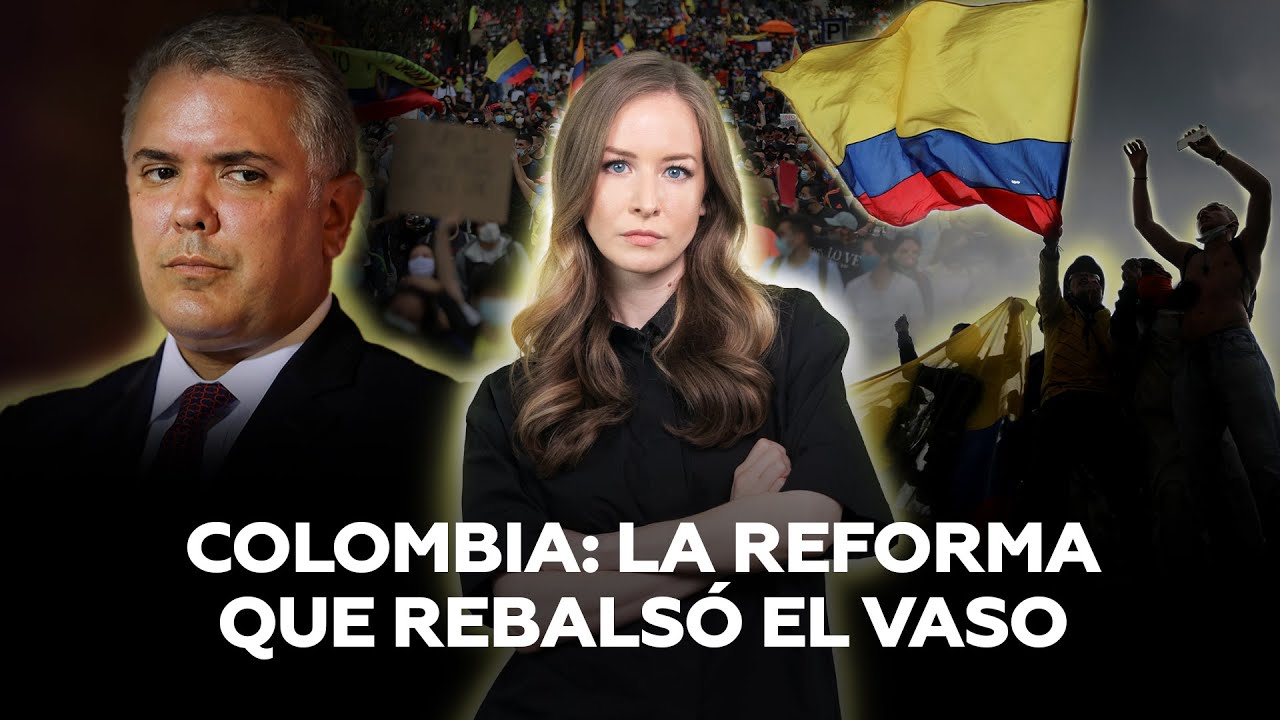 Reforma tributaria, protestas, represión y marcha atrás de Iván Duque. ¿Qué pasa en Colombia?
