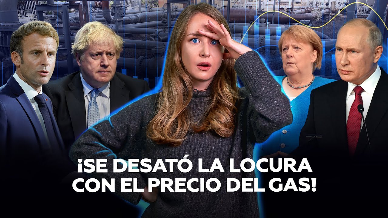 El precio del gas se dispara ''por culpa de Rusia'' (y luego se desinfla): ¿qué está pasando?