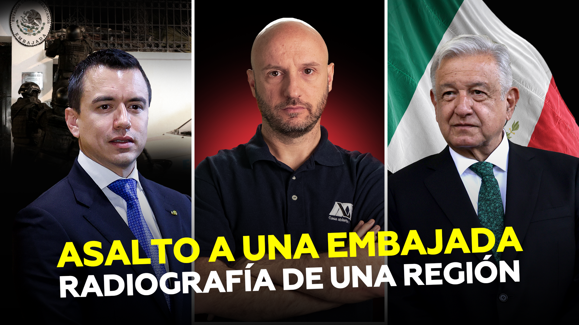 Asalto a la Embajada mexicana en Ecuador enfrenta a Noboa y AMLO. ¿Cómo reacciona el mundo?