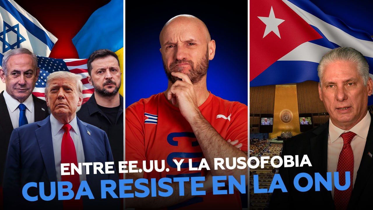 Cuba derrota al bloqueo (y la rusofobia) en la ONU: 69° Asamblea General de 2025